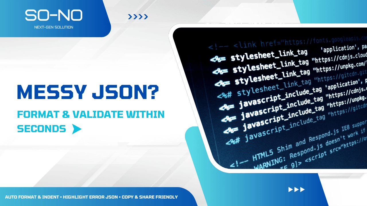 Messy JSON? Format & Validate Within Seconds